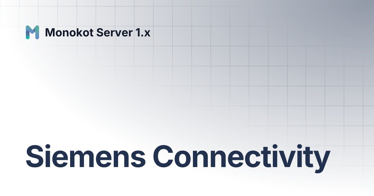 Siemens Connectivity | Monokot Server 1.x